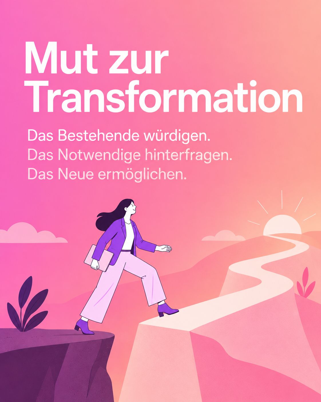 Mut zur Transformation – warum Veränderung bei uns selbst beginnt